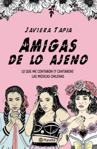 Title: Amigas de lo ajeno, Author: Javiera Tapia