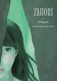 Title: Zahorí 1 El legado, Author: Camila Valenzuela