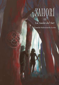 Title: Zahorí III. La rueda del Ser, Author: Camila Valenzuela
