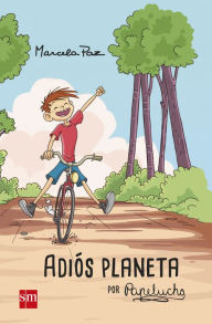 Title: Adiós planeta, por Papelucho, Author: Marcela Paz