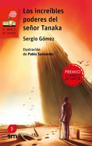 Title: Los increíbles poderes del señor Tanaka, Author: Sergio Gómez