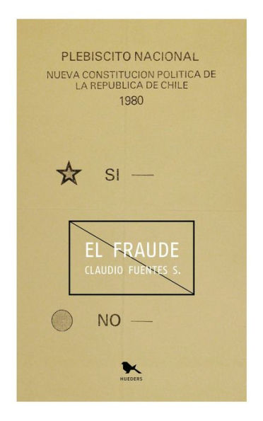 El fraude: Crónica sobre el plebiscito de la Constitución de 1980