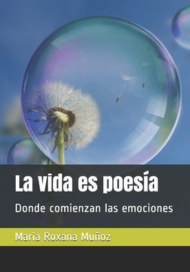 La vida es poesï¿½a: Donde comienzan las emociones