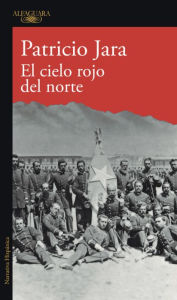 Title: El cielo rojo del norte, Author: Patricio Jara