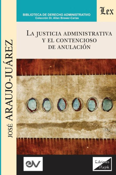 LA JUSTICIA ADMINISTRATIVA Y EL CONTENCIOSO DE ANULACIÓN