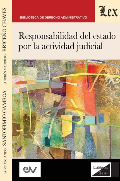 RESPONSABILIDAD DEL ESTADO POR LA ACTIVIDAD JUDICIAL, 2a ediciÃ¯Â¿Â½n