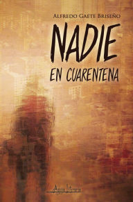 Title: Nadie en cuarentena, Author: Alfredo Gaete Briseño