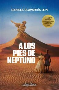 Title: A los pies de Neptuno, Author: Daniela Olavarría Lepe