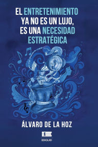 Title: El entretenimiento ya no es un lujo, es una necesidad estratï¿½gica, Author: Grupo ïgneo