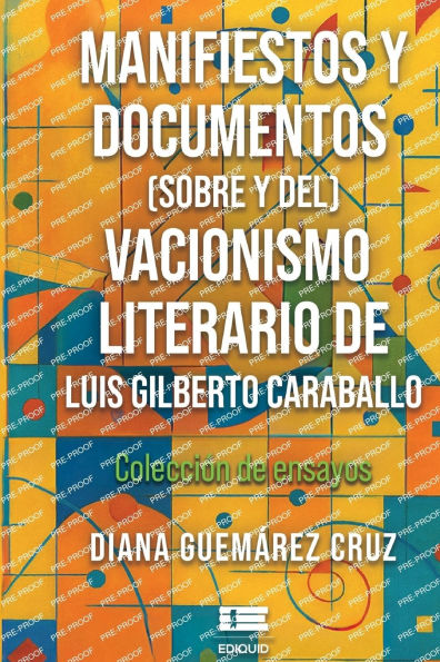 Manifiestos y documentos (sobre y del) Vacionismo literario de Luis Gilberto Caraballo: ColecciÃ¯Â¿Â½n de ensayos