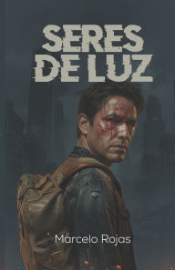 Title: Seres de luz, Author: Marcelo Rojas