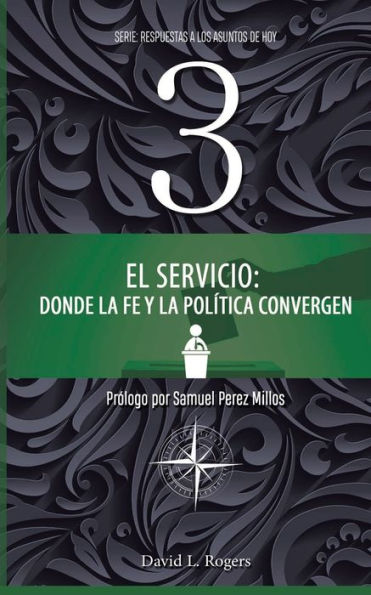 El Servicio: Donde la Fe y la Política Convergen