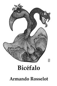 Title: Bicéfalo, Author: Armando Rosselot