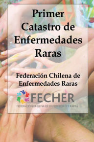 Title: Primer Catastro de Enfermedades Raras, Author: Pamela N Faïndez Lepe