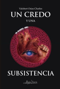 Title: Un credo y una subsistencia, Author: Valobert Osias Charles