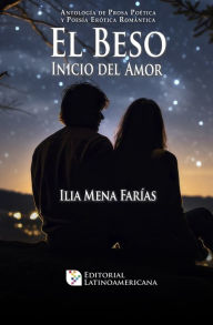 Title: El beso: Inicio del Amor, Author: Ilia Mena