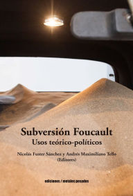 Title: Subversión Foucault: Usos teórico-políticos, Author: Varios Autores