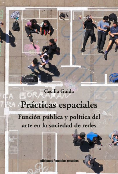 Prácticas espaciales: Función pública y política del arte en la sociedad de redes