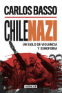 ChileNazi: Un siglo de xenofobia y totalitarismo