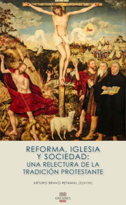 Title: Reforma, iglesia y sociedad, Author: Arturo Bravo Retamal