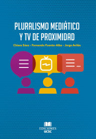 Title: Pluralismo mediático y TV de proximidad, Author: Chiara Sáez