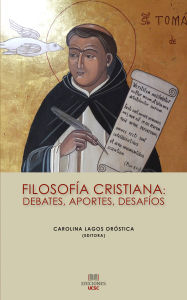 Title: Filosofía Cristiana: debates, aportes, desafíos, Author: Carolina Lagos