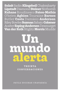 Title: Un mundo alerta: Treinta conversaciones, Author: Paula Escobar Chavarría