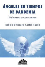 Title: Ángeles en tiempos de pandemia, Author: Isabel Cortés Tabilo
