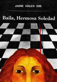 Title: Baila hermosa soledad, Author: Jaime Hales