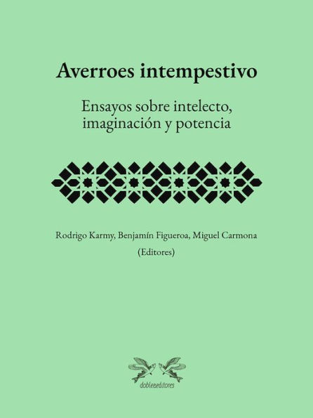 Averroes intempestivo: Ensayos sobre intelecto, imaginacio?n y potencia