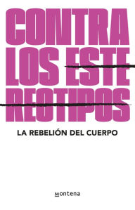Title: Contra los estereotipos, Author: La Rebelión del cuerpo