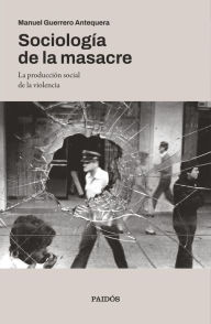 Title: Sociología de la masacre, Author: Manuel Guerrero