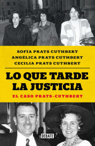 Title: Lo que tarde la justicia, Author: Sofía Prats Cuthbert