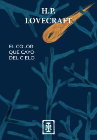 Title: El color que cayo del cielo, Author: H. P. Lovecraft