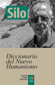Title: [Colección del Nuevo Humanismo] Diccionario del Nuevo Humanismo, Author: Silo