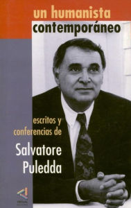 Title: Un humanista contemporáneo: Escritos y conferencias de Salvatore Puledda, Author: Salvatore Puledda