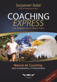 Title: Coaching Express: Los Orígenes de un Nuevo Estilo, Author: Suryavan Solar