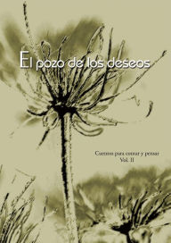 Title: El pozo de los deseos: Cuentos para contar y pensar, Vol. II, Author: Anónimo