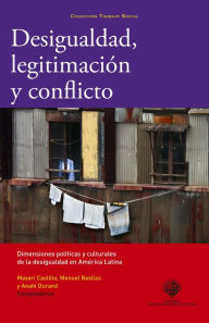 Title: Desigualdad, legitimación y conflicto: Dimenciones politicas y culturales de la desigualdad en América Latina, Author: Mayari Castillo