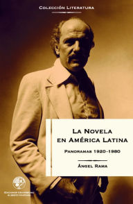 Title: La novela en América Latina: Panoramas 1920-1980: Panoramas 1920 - 1980, Author: ANGEL RAMA