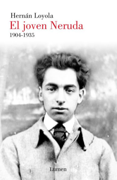 El joven Neruda: 1904-1935