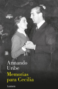 Title: Memorias para Cecilia, Author: Armando Uribe