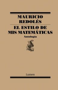 Title: El estilo de mis matemáticas, Author: MAURICIO REDOLES