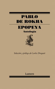 Title: Epopeya: Antología, Author: Pablo De Rokha