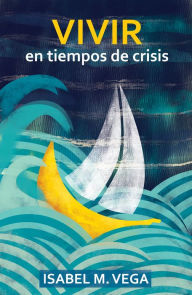 Title: Vivir en tiempos de crisis, Author: Isabel M. Vega