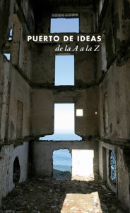 Title: Puerto de Ideas de la A a la Z, Author: Leila Guerriero