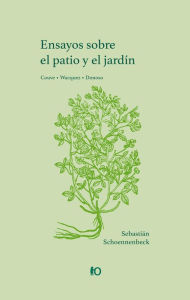 Title: Ensayos sobre el patio y el jardín: Couve ? Wacquez ? Donoso, Author: Sebastián Schoennenbeck