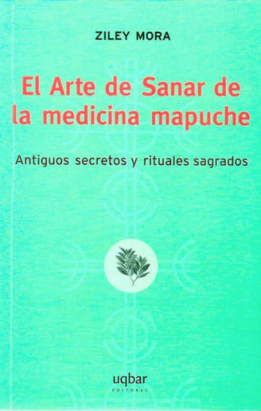 El Arte de Sanar de la medicina mapuche