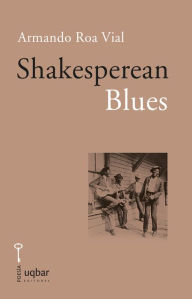 Title: Shakesperean Blues, Author: Armando Roa