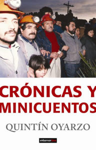 Title: Crónicas y Minicuentos: Obra póstuma del periodista chileno Quintín Oyarzo (1950-2009), Author: Quintín Oyarzo